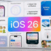 iOS 26: İşte Apple’ın Yeni Özellikleri ve Güncellemeleri